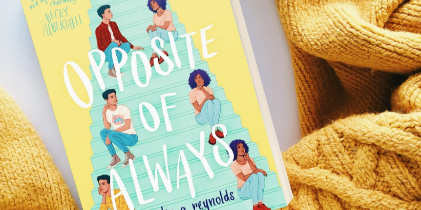 Opposite of Always by Justin A. Reynolds: What if the best choice is not the right decision?